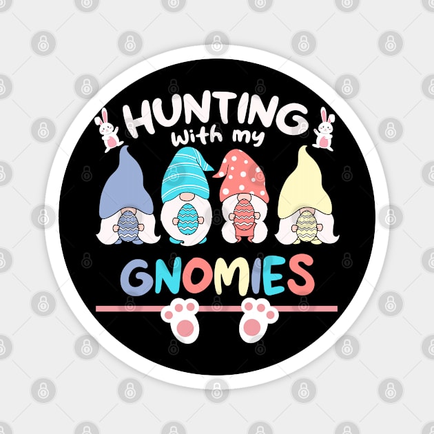 HUNTING WITH MY GNOMIES EASTER 2024 Magnet by Lolane